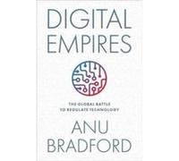 Digital Empires - Bradford Anu Henry L. Moses Professor of Law and International Organizations Henry L. Moses Professor of Law and International Organizat Bradford Anu Henry L. Moses Professor of Law 