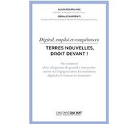 Digital, emploi et compétences - Terres nouvelles, droit devant ! Gérald Karsenti (Auteur), Alain Roumilhac (Auteur)