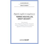 Digital, emploi et compétences - Terres nouvelles, droit devant !: Ou comment deux dirigeants de grandes entreprises voient et s'engagent dans les mutations digitales et ressources humaines.