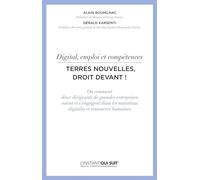 Digital, emploi et compétences - Terres nouvelles, droit devant ! Gérald Karsenti (Auteur), Alain Roumilhac (Auteur)