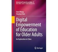 Digital Empowerment of Education for Older Adults: An Exploration in China