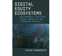 Digital Equity Ecosystems: How Community Coalitions Reduce Inequality and Strengthen Democracy