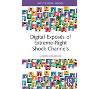 Digital Exposés of Extreme-Right Shock Channels