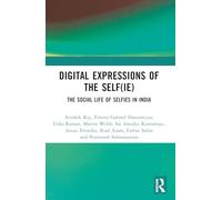 Digital Expressions of the Self-ie: The Social Life of Selfies in India