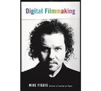 Digital Filmmaking Mike Figgis (Auteur)