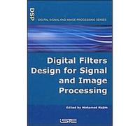 Digital Filters Design for Signal And Image Processing, Digital Signal and Image Processing Series Najim Mohamed (Auteur)