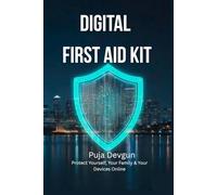 Digital First Aid Kit: Protect Yourself, Your Family & Your Devices Online