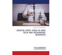 Digital First: How AI and Tech Are Reshaping Business