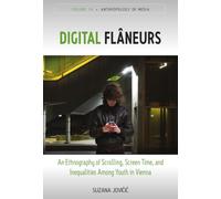 Digital Flâneurs: An Ethnography of Scrolling, Screen Time, and Inequalities Among Youth in Vienna
