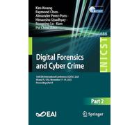 Digital Forensics and Cyber Crime: 16th EAI International Conference, ICDF2C 2025, Miami, FL, USA, November 17-19, 2025, Proceedings, Part II