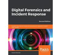 Digital Forensics and Incident Response: Incident response techniques and procedures to respond to modern cyber threats