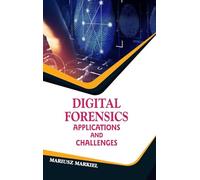 Digital Forensics: Applications and Challenges