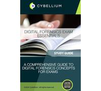 Digital Forensics Exam Essentials: A Comprehensive Guide to Digital Forensics Concepts for Exams