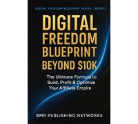 Digital Freedom Blueprint: Authority Engine - Build Influence That Sells Itself: The Proven System to Grow Trust, Multiply Impact, and Create Automated Income Through Authentic Authority