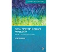 Digital Frontiers in Gender and Security by Alexis Troy University Henshaw Alexis Troy University Henshaw (Auteur)