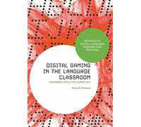 Digital Gaming in the Language Classroom Designing Effective Curricula - Dr Kevin R. Wrobetz - Bloomsbury Academic - ebook (ePub) - Livre