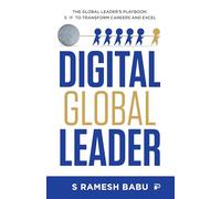 Digital Global Leader: The Global Leader’s Playbook