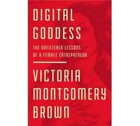 Digital Goddess by Victoria R. Montgomery Brown Victoria R. Montgomery Brown (Auteur)