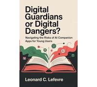 Digital Guardians or Digital Dangers?: Navigating the Risks of AI Companion Apps for Young Users