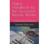 Digital Handbook For The Successfull Remote Worker: Aka The Pajama Professional; Bandwidth Bandit; Sweatpant Strategists; No Commute Captain