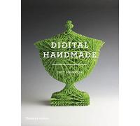Digital Handmade: Craftsmanship in the New Industrial Revolution