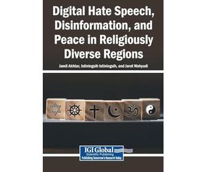 Digital Hate Speech, Disinformation, and Peace in Religiously Diverse Regions