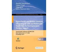Digital Health and Wireless Solutions: Integrating AI, LLMs and Multimodal Health Data for Next-Generation Decision Support: Second Nordic Conference, ... June 16-17, 2026, Proceedings, Part II