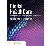 Digital Health Care Perspectives Applications and Cases by Joseph Tan Joseph Tan (Auteur)
