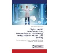 Digital Health Transformation: Perspectives on Technology Integration in Health Care Setting