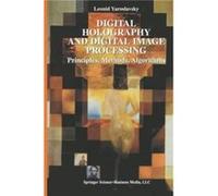 Digital Holography and Digital Image Processing Principles Methods Algorithms Digital Holography and Digital Image Processing Principles Methods Algorithms (Auteur)