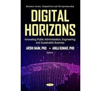 Digital Horizons: Innovating Public Administration, Engineering, and Sustainable Business