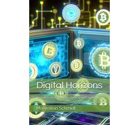 Digital Horizons: Navigating The Cryptoverse For Beginners And Beyond