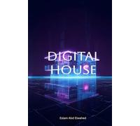 Digital House: 100 True Stories of Homes That Watched Back