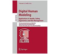 Digital Human Modeling: Applications In Health, Safety, Ergonomics And Risk Management