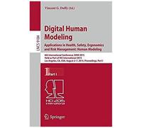 Digital Human Modeling: Applications In Health, Safety, Ergonomics And Risk Management: Human Modeling