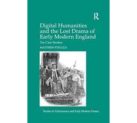 Digital Humanities And The Lost Drama Of Early Modern England