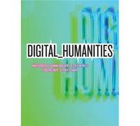 Digital_Humanities (Paperback) Anne Chair Burdick, Drucker Art Center College Of Design , Ucla Johanna Breslauer Professor Of Bibliographical Studies, Peter Ucla - Broad Art Center Lunenfeld (Auteur)