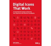 Digital Icons That Work: A Comprehensive Guide to Enhancing User Experience with Effective Iconography