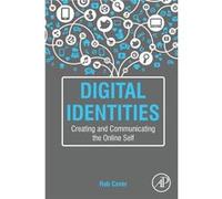 Digital Identities: Creating And Communicating The Online Self (Paperback) Robert M Cover, (Auteur)
