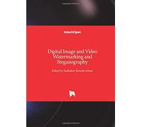 Digital Image And Video Watermarking And Steganography