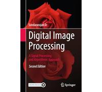 Digital Image Processing: A Signal Processing and Algorithmic Approach