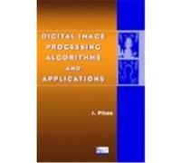 Digital Image Processing Algorithms and Applications Pitas, Ioannis, Pitas, I., Pitas (Auteur)
