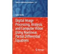 Digital Image Processing, Analysis and Computer Vision Using Nonlinear Partial Differential Equations
