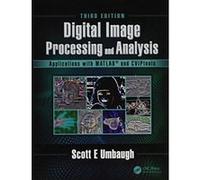 Digital Image Processing and Analysis: Applications with MATLABe and CVIPtools, Third Edition - [Version Originale] Inconnu (Auteur)