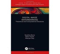 Digital Image Watermarking: Theoretical and Computational Advances (Intelligent Signal Processing and Data Analysis) - [Version Originale] Inconnu (Auteur)