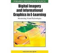 Digital Imagery and Informational Graphics in E-Learning Shalin Hai-jew (Auteur)