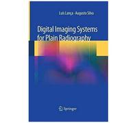 Digital Imaging Systems For Plain Radiography