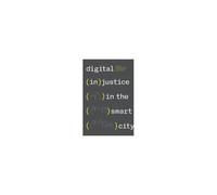 Digital (In)Justice In The Smart City