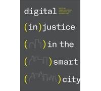Digital (In)Justice In The Smart City