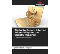 Digital Inclusion: Internet Accessibility for the Visually Impaired